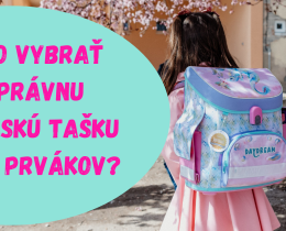 �o mus�te vedie� pred v�berom prvej �kolskej ta�ky?